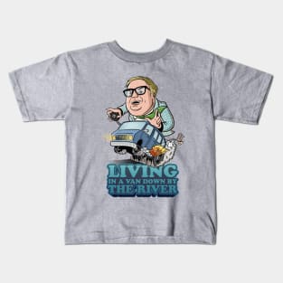 Living in a van down by the river Kids T-Shirt